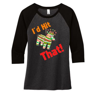 I'd Hit That Pinata Women's Tri-Blend 3/4-Sleeve Raglan Shirt