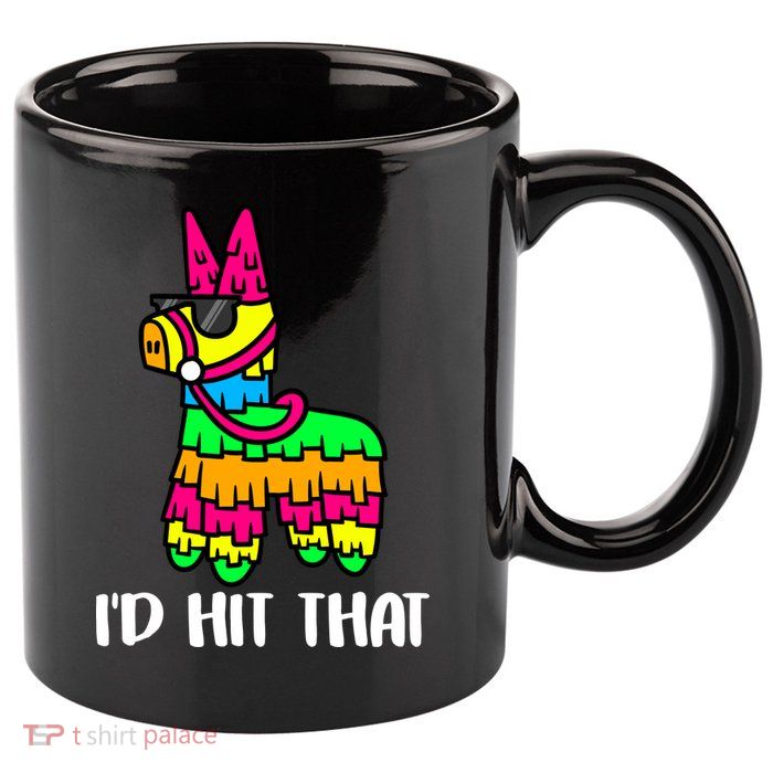 I'd Hit That Pinata Funny Party 11oz C Handle Ceramic Mug
