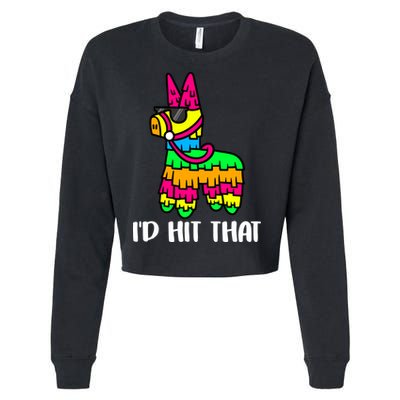 I'd Hit That Pinata Funny Party Cropped Pullover Crew