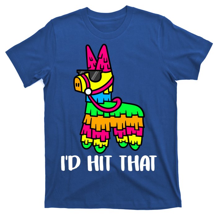 I'd Hit That Pinata Funny Party T-Shirt