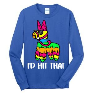 I'd Hit That Pinata Funny Party Tall Long Sleeve T-Shirt