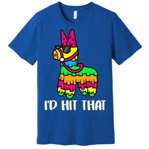 I'd Hit That Pinata Funny Party Premium T-Shirt