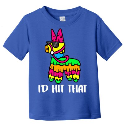 I'd Hit That Pinata Funny Party Toddler T-Shirt