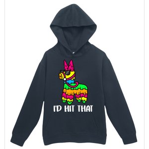 I'd Hit That Pinata Funny Party Urban Pullover Hoodie