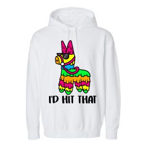 I'd Hit That Pinata Funny Party Garment-Dyed Fleece Hoodie