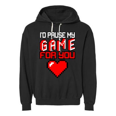 I'd Pause My Game For You Valentines Day Garment-Dyed Fleece Hoodie