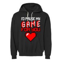 I'd Pause My Game For You Valentines Day Garment-Dyed Fleece Hoodie