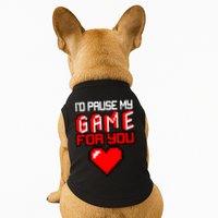 I'd Pause My Game For You Valentines Day Doggie Tank