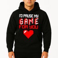 I'd Pause My Game For You Valentines Day Hoodie