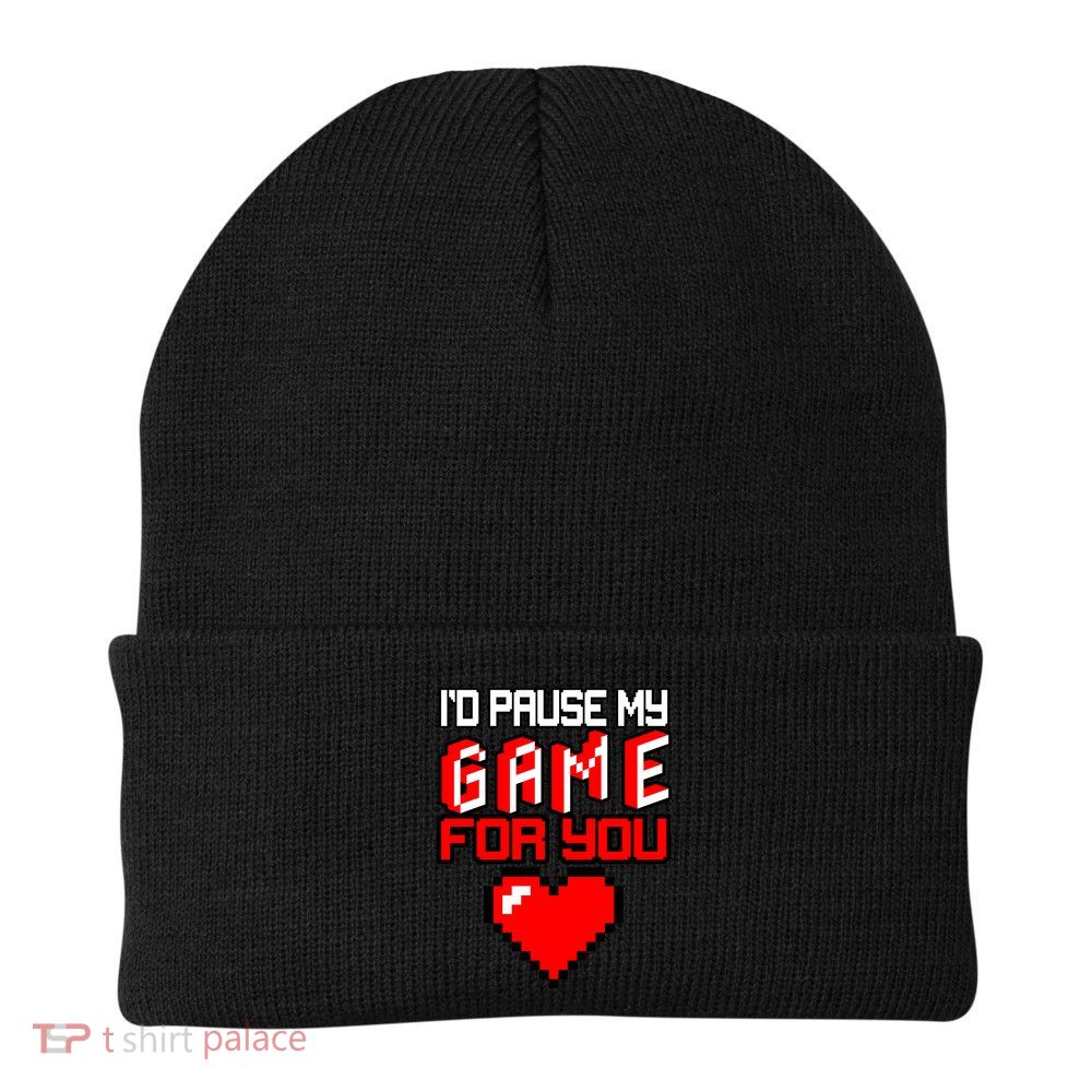 I'd Pause My Game For You Valentines Day Beanie
