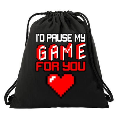 I'd Pause My Game For You Valentines Day Drawstring Bag