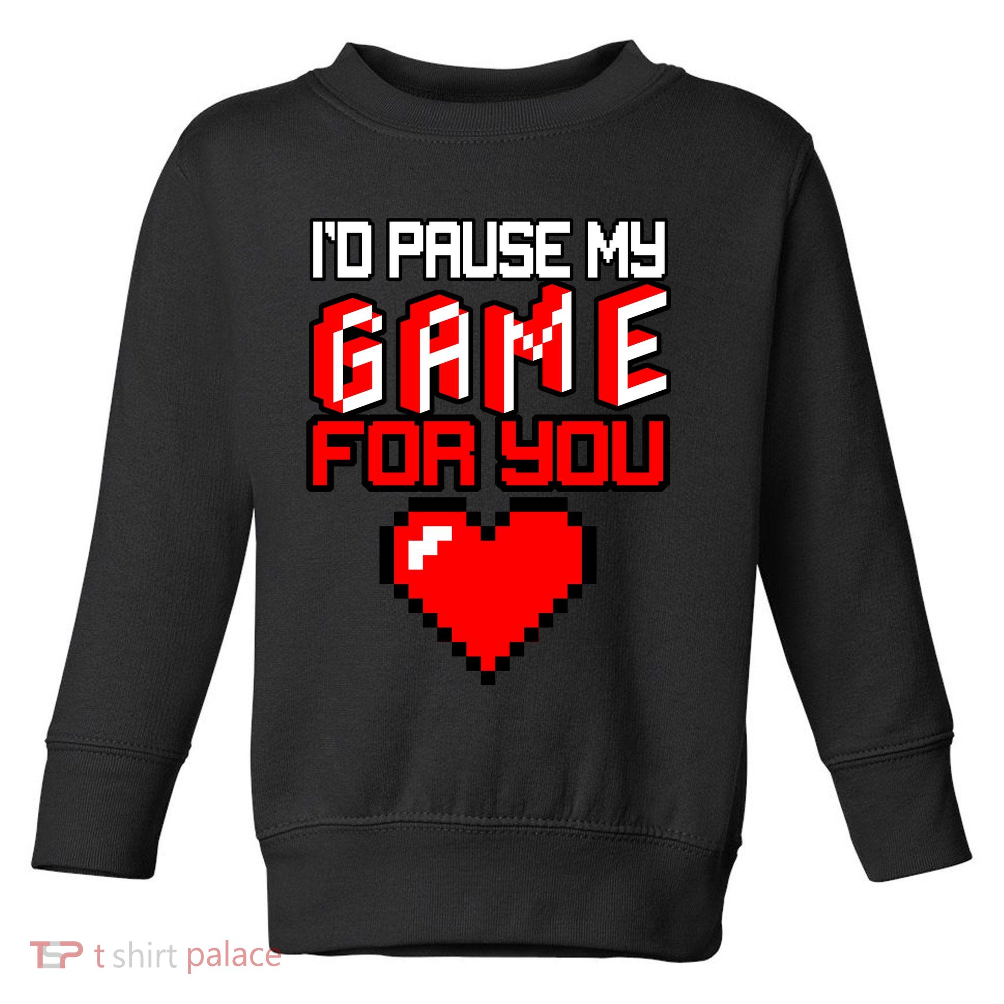 I'd Pause My Game For You Valentines Day Toddler Sweatshirt