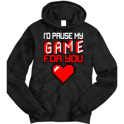 I'd Pause My Game For You Valentines Day Tie Dye Hoodie