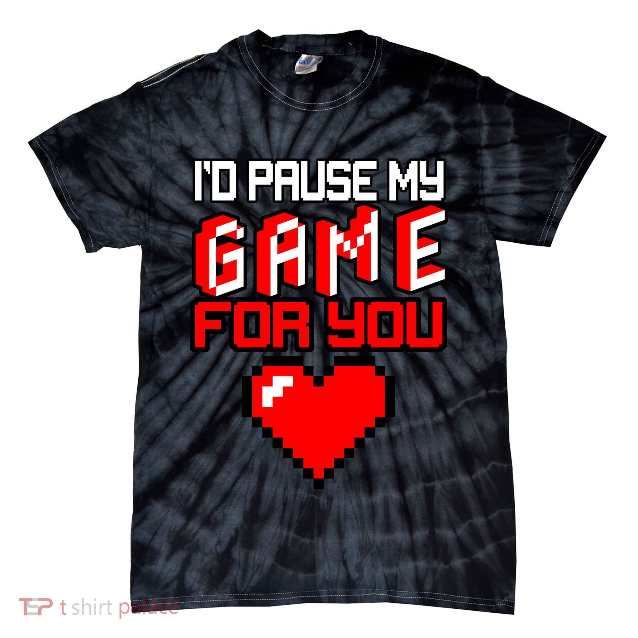 I'd Pause My Game For You Valentines Day Tie-Dye T-Shirt