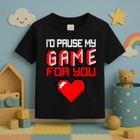 I'd Pause My Game For You Valentines Day Toddler T-Shirt