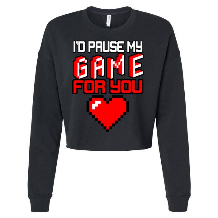 I'd Pause My Game For You Valentines Day Cropped Pullover Crew