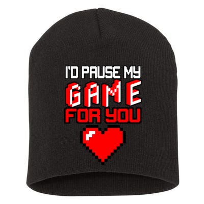 I'd Pause My Game For You Valentines Day Short Acrylic Beanie