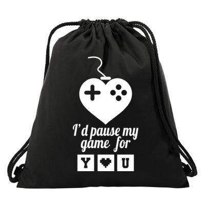I'd Pause My Games For You Drawstring Bag