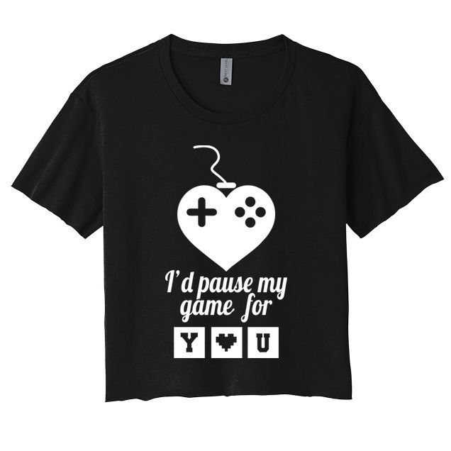 I'd Pause My Games For You Crop Top