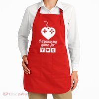 I'd Pause My Games For You Apron