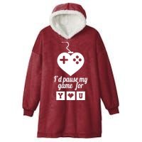 I'd Pause My Games For You Hooded Wearable Blanket