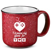 I'd Pause My Games For You 15oz Campfire Ceramic Mug