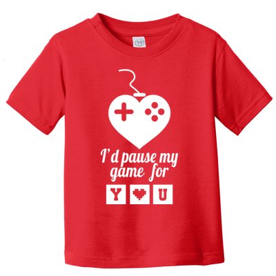 I'd Pause My Games For You Toddler T-Shirt