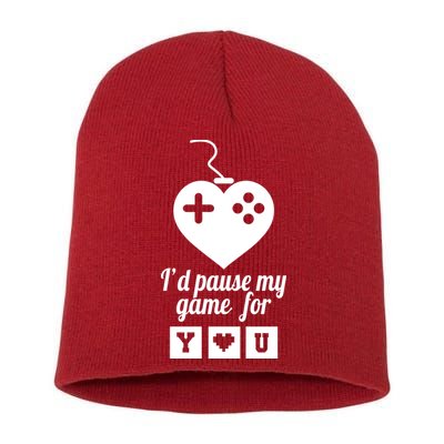 I'd Pause My Games For You Short Acrylic Beanie