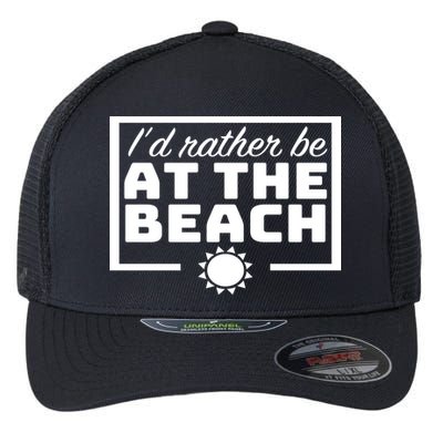 I'd Rather Be At The Beach Flexfit Unipanel Trucker Cap