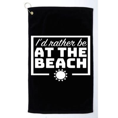I'd Rather Be At The Beach Golf Towel