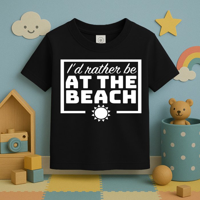 I'd Rather Be At The Beach Toddler T-Shirt