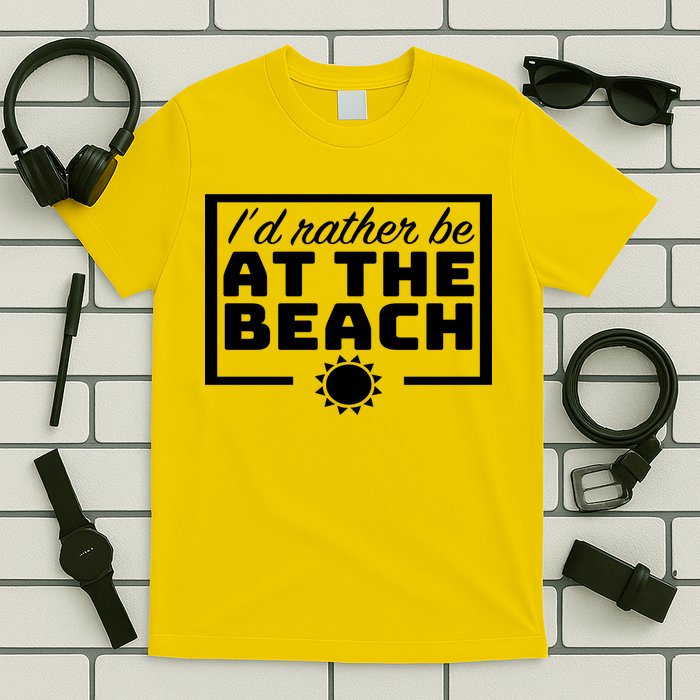I'd Rather Be At The Beach T-Shirt