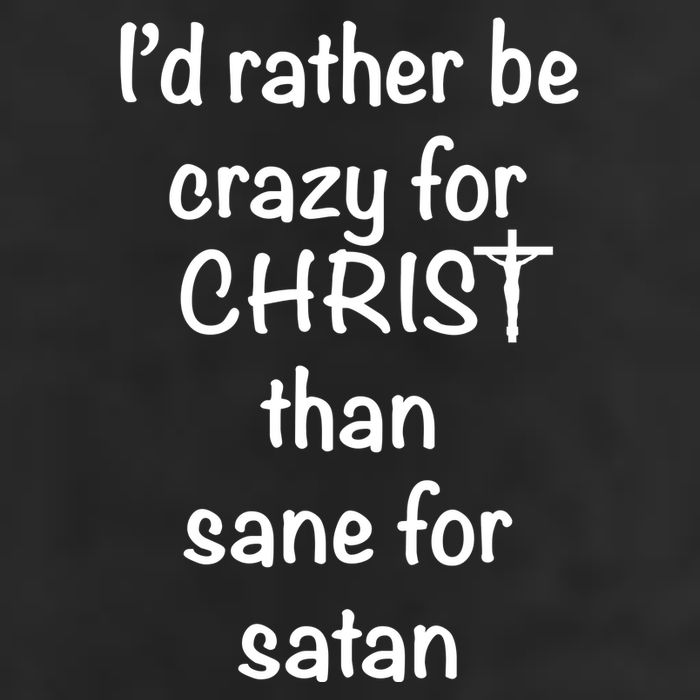 I’d Rather Be Crazy For Christ Than Sane For Satan Tumbler