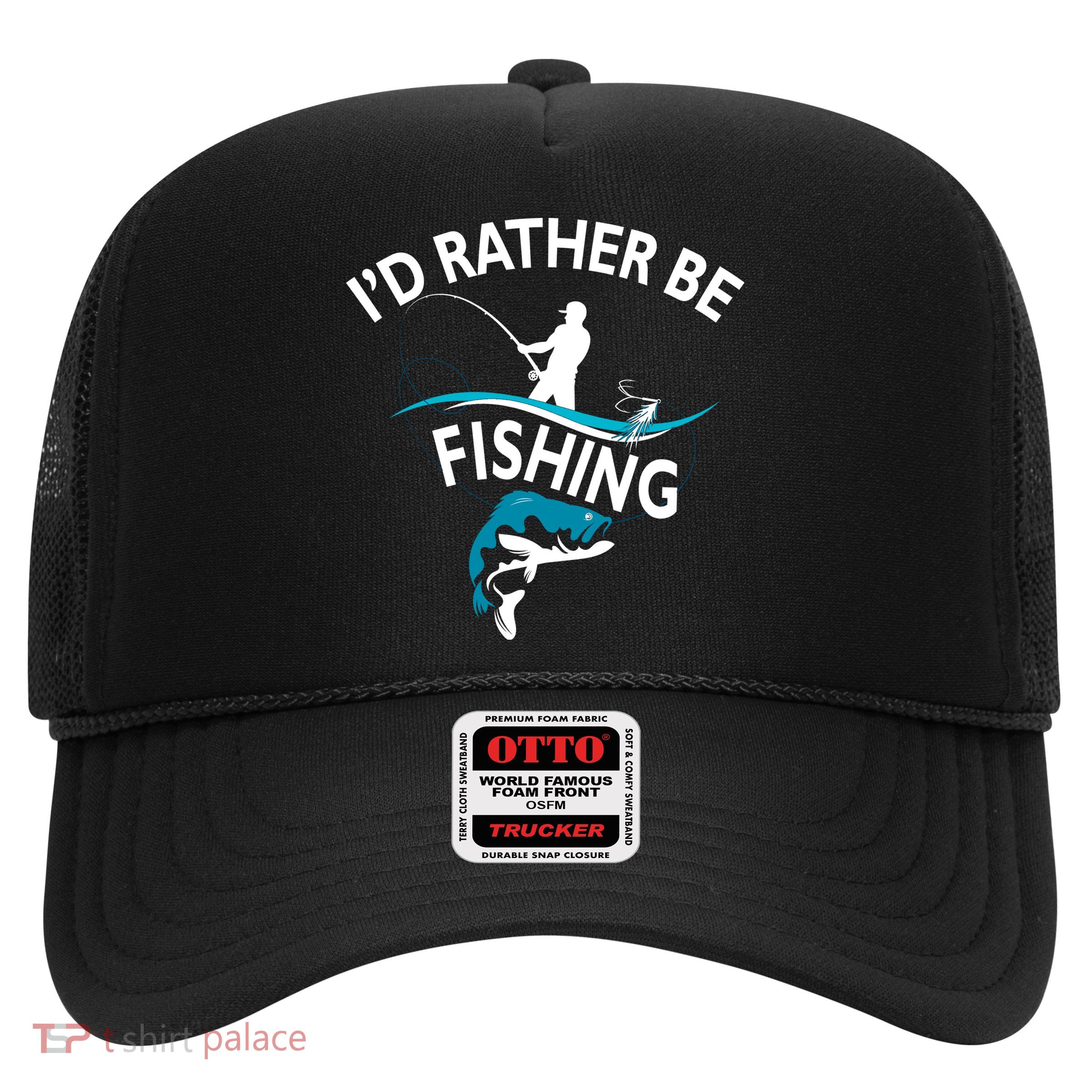 I'd Rather Be Fishing Trucker Hat