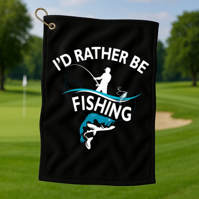 I'd Rather Be Fishing Golf Towel