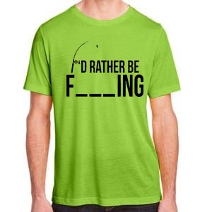 I'd Rather Be Fishing Funny Fisherman Adult ChromaSoft Performance T-Shirt