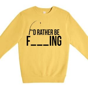 I'd Rather Be Fishing Funny Fisherman Premium Crewneck Sweatshirt