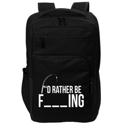 I'd Rather Be Fishing Funny Fisherman Impact Tech Backpack