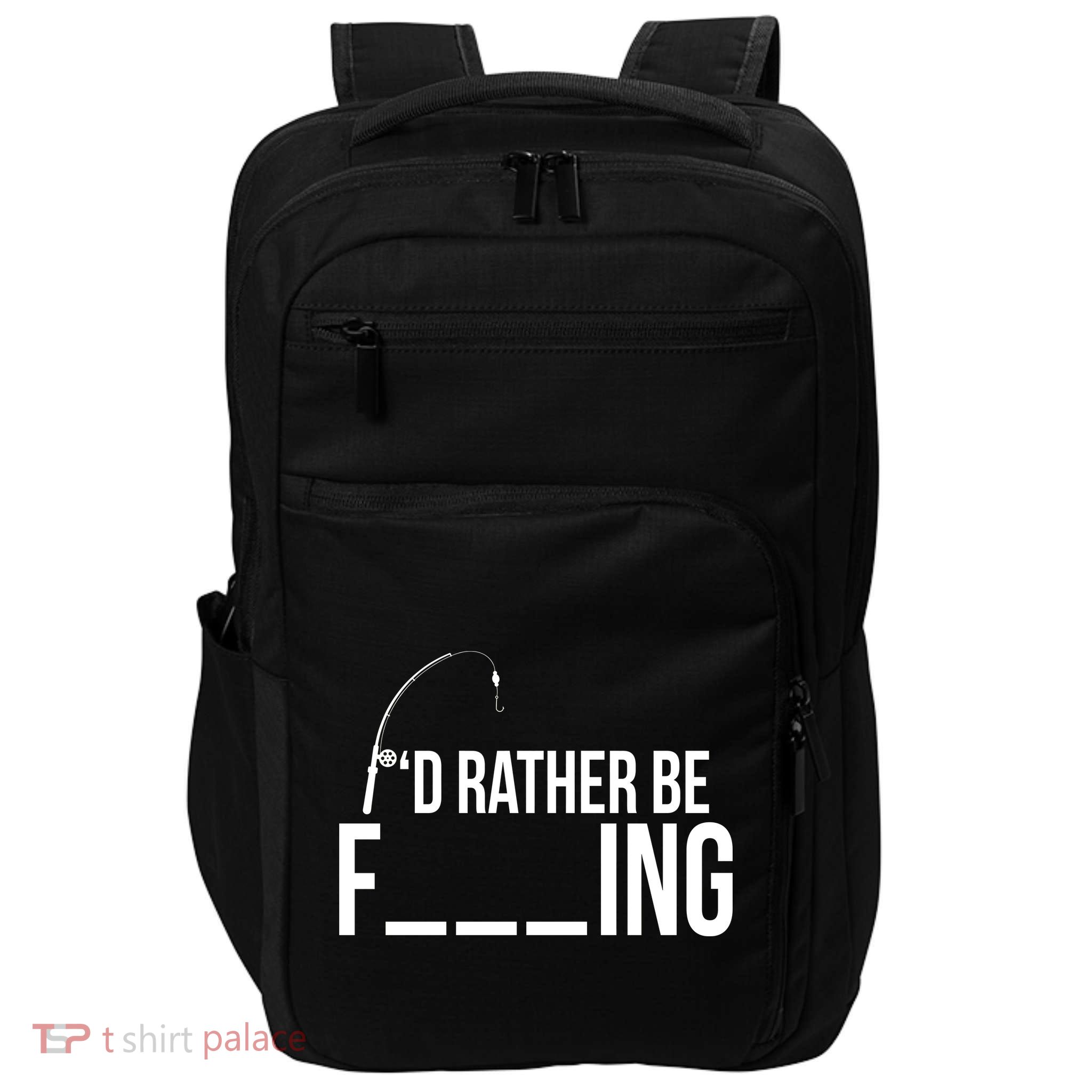 I'd Rather Be Fishing Funny Fisherman Impact Tech Backpack