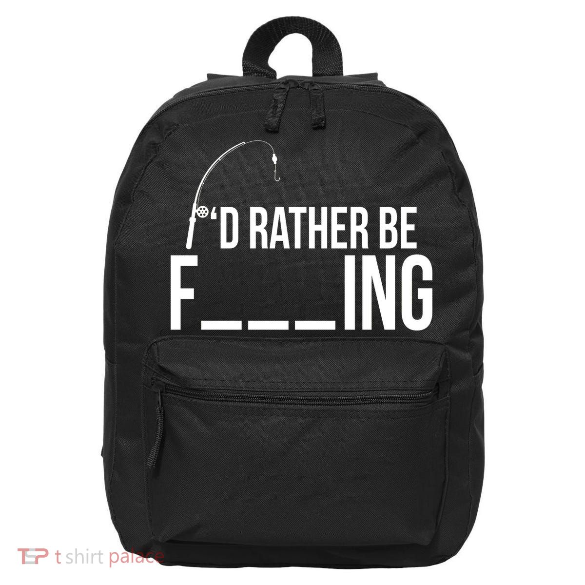I'd Rather Be Fishing Funny Fisherman 16 in Basic Backpack