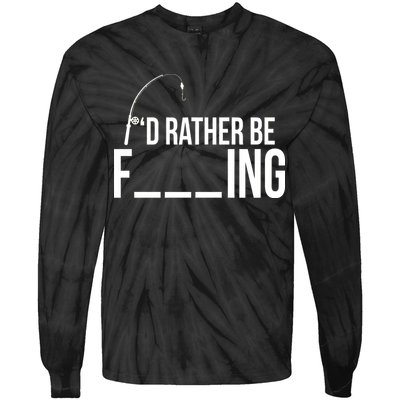 I'd Rather Be Fishing Funny Fisherman Tie-Dye Long Sleeve Shirt