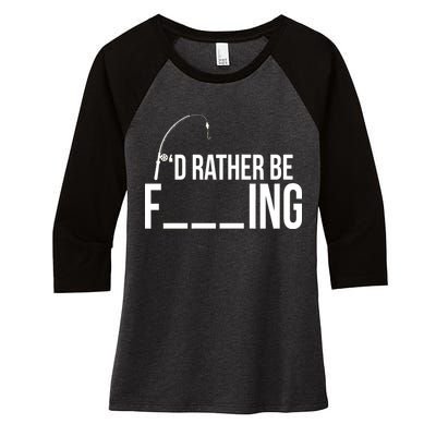 I'd Rather Be Fishing Funny Fisherman Women's Tri-Blend 3/4-Sleeve Raglan Shirt