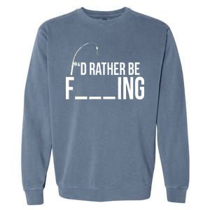 I'd Rather Be Fishing Funny Fisherman Garment-Dyed Sweatshirt