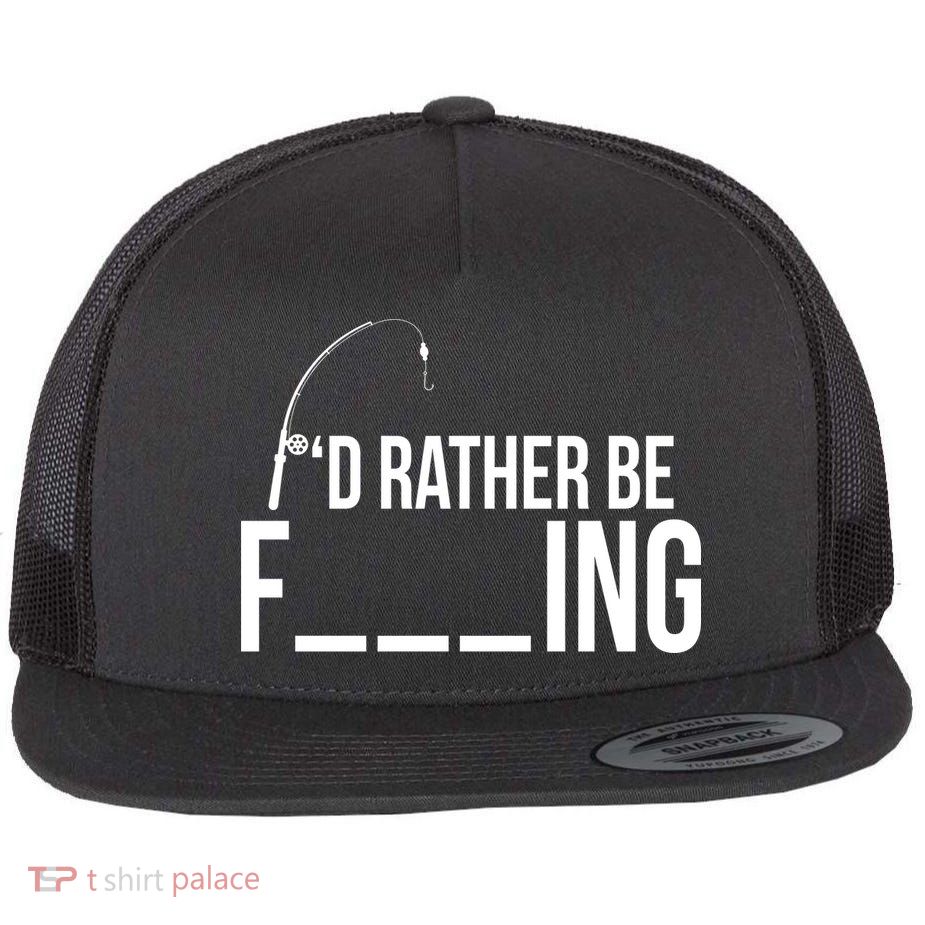 I'd Rather Be Fishing Funny Fisherman Flat Bill Trucker Hat
