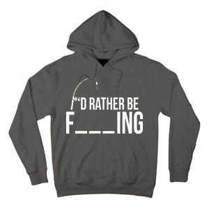 I'd Rather Be Fishing Funny Fisherman Tall Hoodie