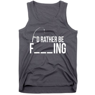 I'd Rather Be Fishing Funny Fisherman Tank Top