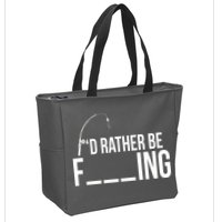 I'd Rather Be Fishing Funny Fisherman Zip Tote Bag