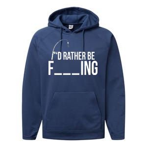 I'd Rather Be Fishing Funny Fisherman Performance Fleece Hoodie