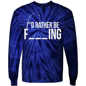 I'd Rather Be Fishing Funny Fisherman Tie-Dye Long Sleeve Shirt