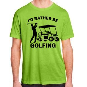 I'd Rather Be Golfing Adult ChromaSoft Performance T-Shirt